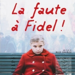 La Faute a Fidel (Fidel’in Yüzünden)